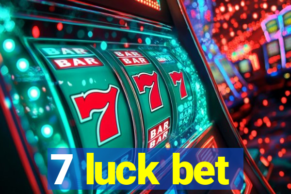 7 luck bet